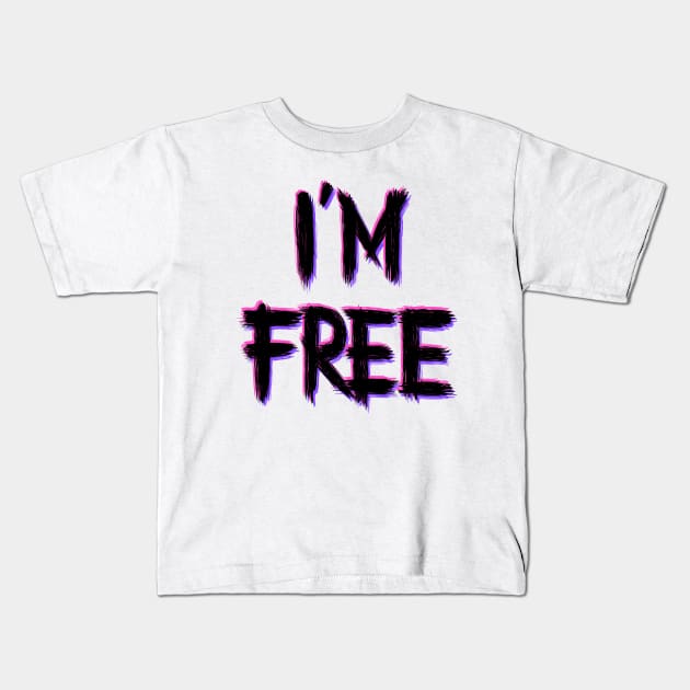 I'm free Kids T-Shirt by RizanDoonster